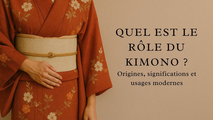 Quel est le rôle du Kimono ? Origines, significations et usages modernes